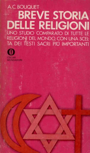 Bouquet,Alan C. - Breve storia delle religioni. Uno studio comparato di tutte