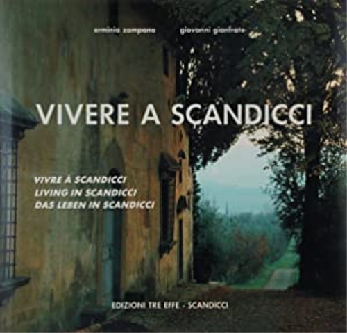 Zampano,Erminia. Gianfrate,Giovanni. - Vivere a Scandicci. Vivre  Scandicci. Living in Scandicci. Das leben in Scandicci.