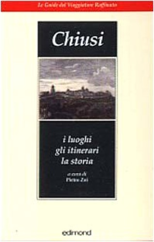 -- - Chiusi. I luoghi , gli itinerari, la storia.