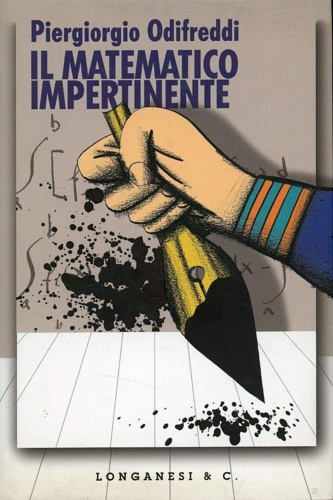 Odifreddi,Piergiorgio. - Il matematico impertinente.