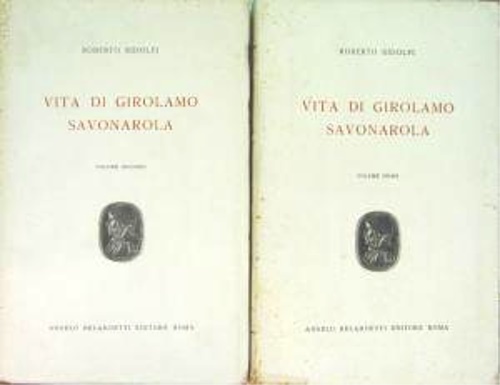 Ridolfi,Roberto. - Vita di Girolamo Savonarola.