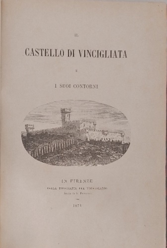 -- - Il Castello di Vincigliata e i suoi contorni. Documentato studio sulla celeb