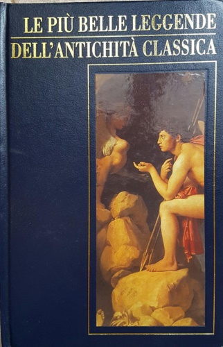 Schwab,Gustav. - Le pi belle leggende dell'antichit classica.