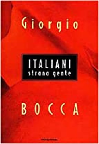Bocca, Giorgio. - Italiani strana gente.