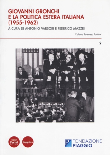 Atti del Convegno di Studi: - Giovanni Gronchi e la politica estera italiana (1955-1962).