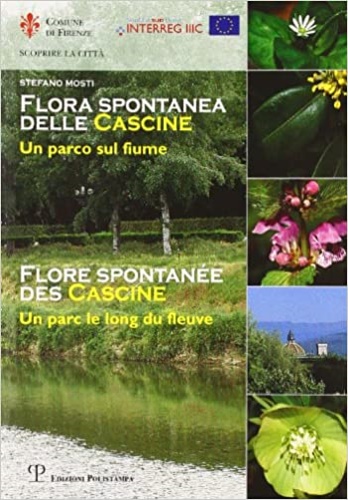 Mosti,Stefano. - Flora spontanea delle Cascine. Un parco sul fiume.