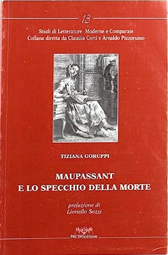 Goruppi,Tiziana. - Maupassant e lo specchio della morte.