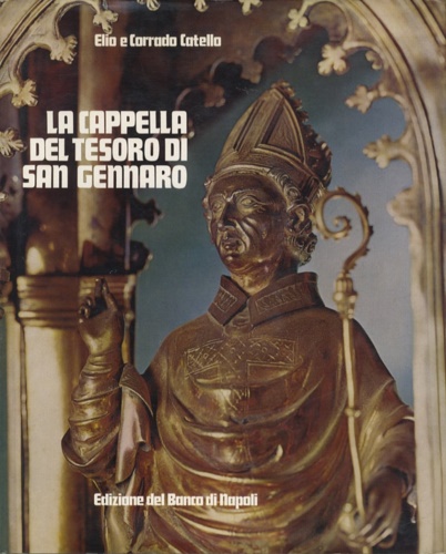 Catello,Elio e Corrado. - La Cappella del Tesoro di San Gennaro.
