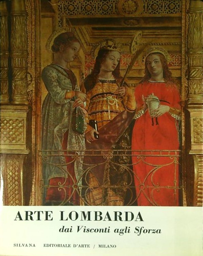 Catalogo della Mostra: - Arte Lombarda dai Visconti agli Sforza.