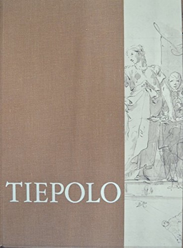 Pignatti,Terisio.(scelti e annotati). - Tiepolo. Disegni.