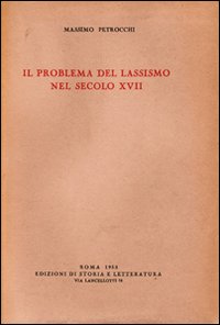 Petrocchi,Massimo. - Il problema del lassismo nel Secolo XVII.