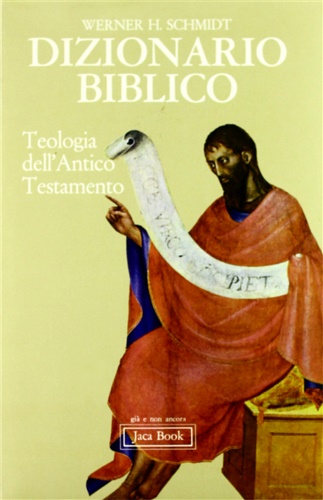 Schmidt,W.H. - Dizionario biblico. Teologia dell'Antico Testamento.
