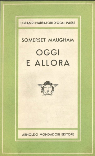 Maugham,Somerset. - Oggi e allora.