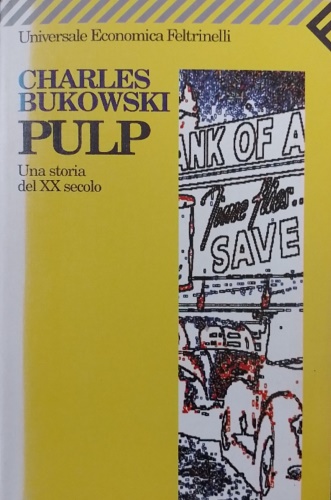 Bukowski,Charles. - Pulp. Una storia del XX secolo.