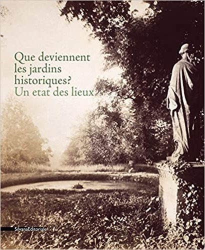 -- - Que deviennent les jardins historiques. Un tat des lieux.