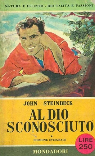 Steinbeck,John. - Al Dio sconosciuto.
