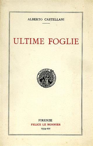 Castellani,Alberto. - Ultime foglie.