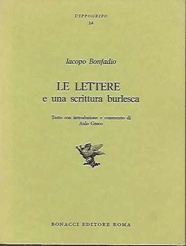 Bonfadio,Iacopo. - Le lettere e una scrittura burlesca.