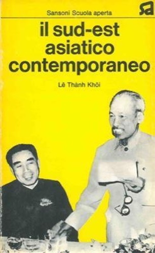 Le Thanh Khoi. - Il sud est asiaico contemporaneo.