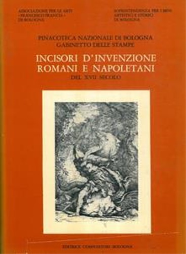 D'Amico,Rosa. - Incisori d'invenzione romani e napoletani del XVII secolo.