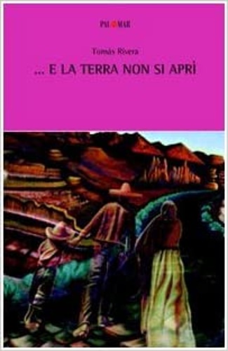 Rivera, Toms. (December 22, 1935  May 16, 1984). - ...e la terra non si apr.