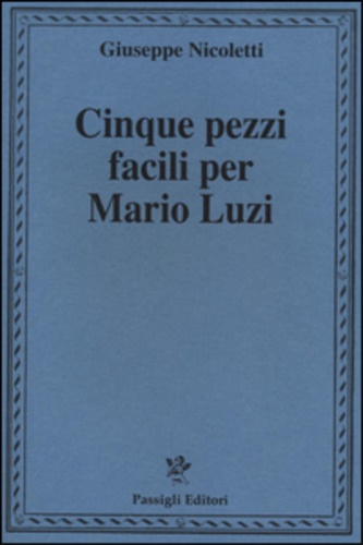 Nicoletti,Giuseppe. - Cinque pezzi facili per Mario Luzi.