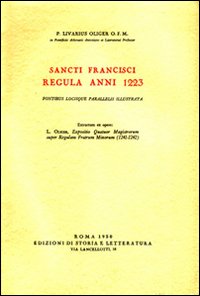 Oliger,Livarius.O.F.M. - Sancti Francisci regula anni 1223. Fontibus locisque parallelis illustrata.