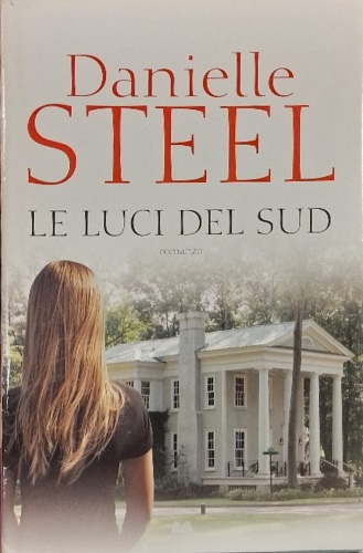 Steel, Danielle. - Le luci del sud.