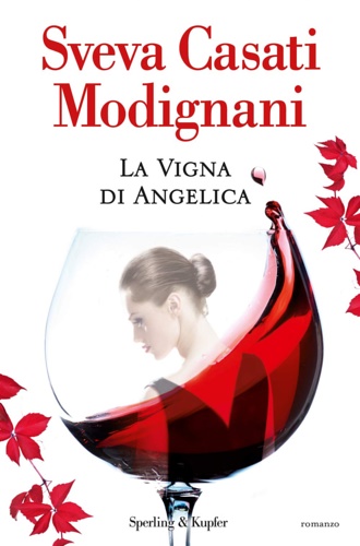 Casati Modignani, Sveva. - La vigna di Angelica.