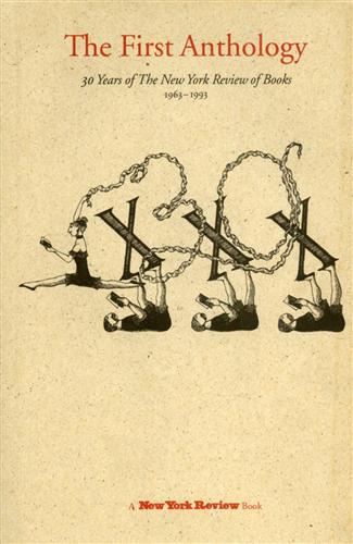 Silvers,R.B. Epstein,B., Hederman,R.S. - The First Anthology. 30 years of the New York Review of Books 1963-1993.