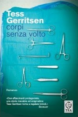 Gerritsen, Tess. - Corpi senza volto.