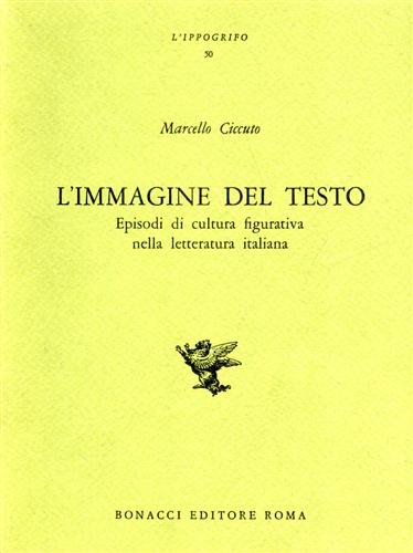 Ciccuto,Marcello. - L'immagine del testo. Episodi di cultura figurativa nella letteratura italiana.