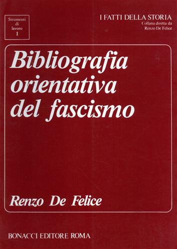 Conti,Giuseppe. De Felice,Renzo. Gentile,Emilio. Goglia,Luigi. - Bibliografia orientativa del fascismo.