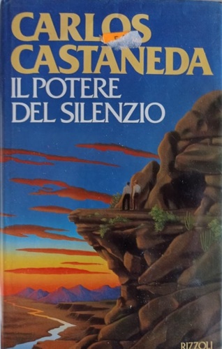 Castaneda,Carlos. - Il potere del silenzio.