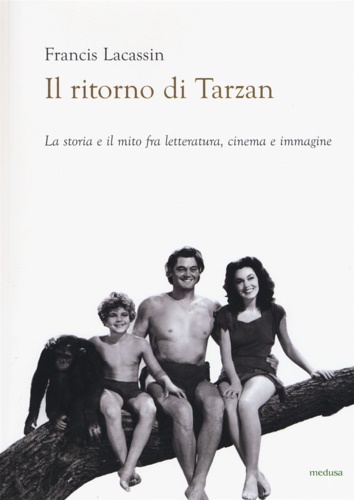 Lacassin,Francis. - Il ritorno di Tarzan.