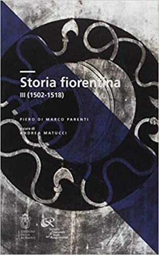 Parenti,Piero di Marco. - Storia fiorentina vol.III:1502-1518.