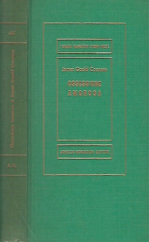 Gould Cozzens,James. - Ossessione amorosa.