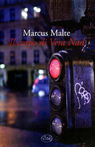 Malte,Marcus. - Il corpo di Vera Nad.