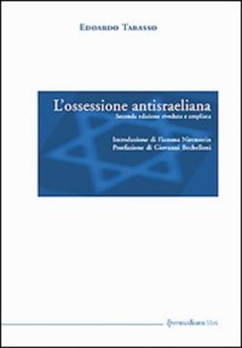Tabasso,Edoardo. - L'ossessione antisraeliana.