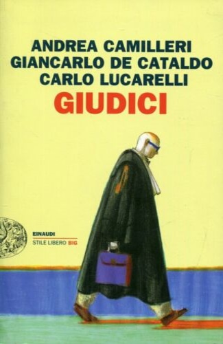 Camilleri, Andrea. De Cataldo, Giancarlo. Lucarelli, Carlo. - Giudici.