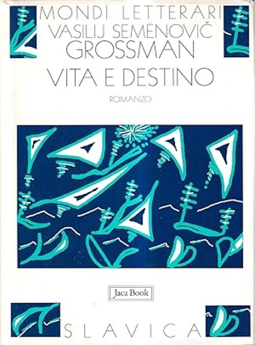 Grossman Semenovic Vasilij. - Vita e destino.
