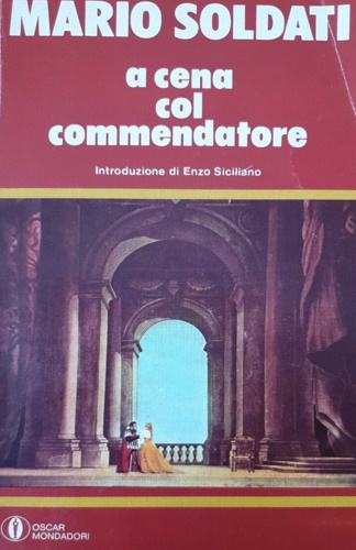 Soldati,Mario. - A cena col commendatore.