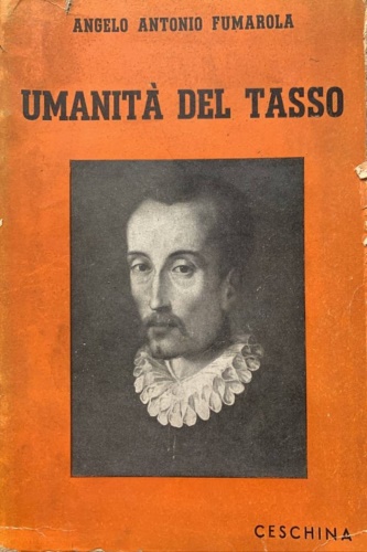 Fumarola,Angelo Antonio. - Umanit del Tasso.
