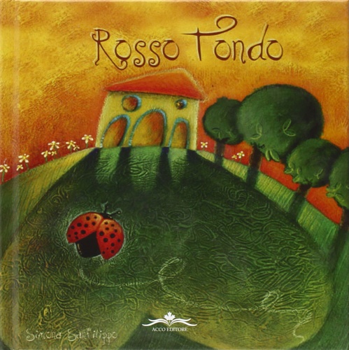 Sanfilippo,Simona. - Rosso tondo. Un libro-poesia che ti raccont