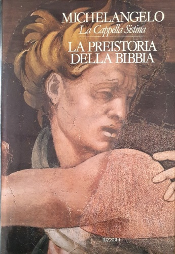 AAVV - La Cappella Sistina. La preistoria della Bibbia.