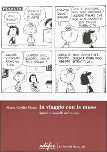 Mazzi,Maria Cecilia. - In viaggio con le muse. Spazi e modelli del museo.