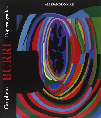 Catalogo della Mostra: - Burri. Grphein. L'opera grafica.
