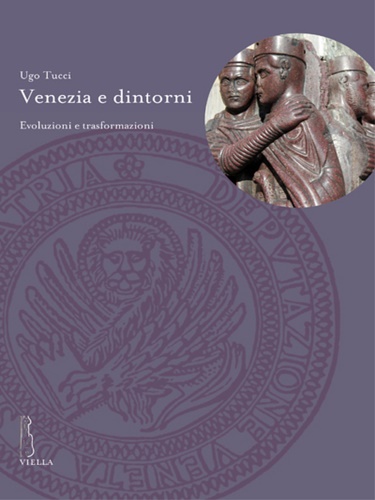 Tucci,Ugo. - Venezia e dintorni. Evoluzioni e trasformazioni.
