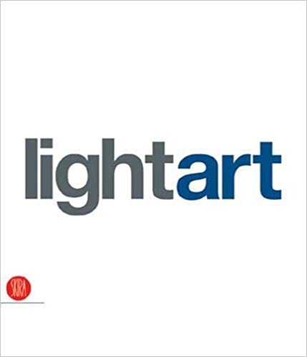 Barzel, Amnon. - LightArt. Targetti Light Art Collection.