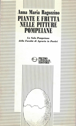 Ragozzino,Anna Maria. - Piante e frutta nelle pitture pompeiane.
